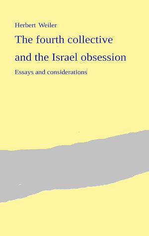 Téléchargez le livre :  The fourth collective  and the Israel obsession