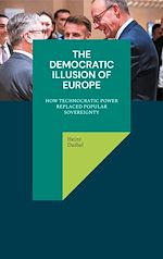 Télécharger le livre :  The Democratic Illusion of Europe