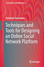 Télécharger le livre :  Techniques and Tools for Designing an Online Social Network Platform