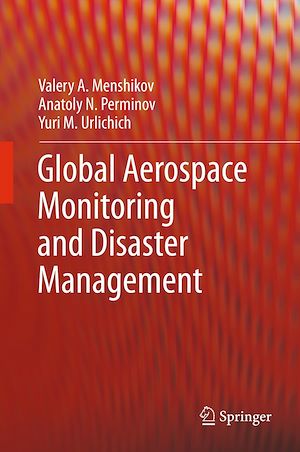 Téléchargez le livre :  Global Aerospace Monitoring and Disaster Management