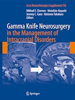 Download this eBook Gamma Knife Neurosurgery in the Management of Intracranial Disorders
