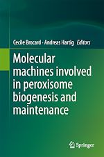 Télécharger le livre :  Molecular Machines Involved in Peroxisome Biogenesis and Maintenance