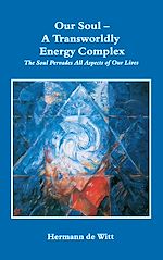 Download this eBook Our Soul - A Transworldly Energy Complex