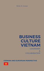 Download this eBook Business Culture Vietnam - Leadership and Collaboration
