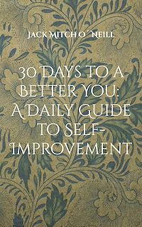 Téléchargez le livre :  30 Days to a Better You: A Daily Guide to Self-Improvement