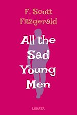 Télécharger le livre :  All the Sad Young Men