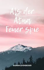 Télécharger le livre :  Als der Ätna Feuer spie