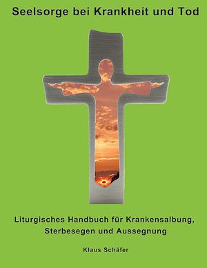 Téléchargez le livre :  Seelsorge bei Krankheit und Tod