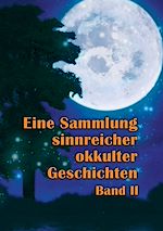 Télécharger le livre :  Eine Sammlung sinnreicher okkulter Geschichten