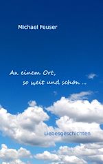 Download this eBook An einem Ort, so weit und schön ...
