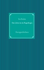 Download this eBook Das Leben ist ein Regenbogen