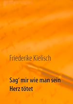 Download this eBook Sag‘ mir wie man sein Herz tötet