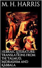 Download this eBook Hebraic Literature: Translations from the Talmud, Midrashim and Kabbala