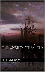 Download this eBook The Mystery of M. Felix