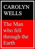 Télécharger le livre :  The Man Who Fell Through the Earth