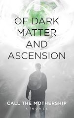 Télécharger le livre :  Of Dark Matter And Ascension