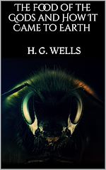 Télécharger le livre :  The Food of the Gods and How It Came to Earth