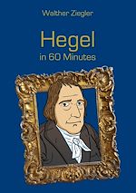 Télécharger le livre :  Hegel in 60 Minutes