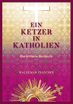 Télécharger le livre :  Ein Ketzer in Katholien