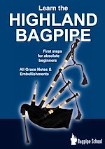 Télécharger le livre :  Learn the Highland Bagpipe - first steps for absolute beginners
