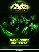 Download this eBook World of Warcraft Legion Game Guide