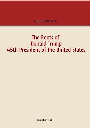 Download the eBook: The Roots of Donald Trump - 45th President of the United States