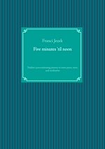 Télécharger le livre :  Five minutes 'til noon