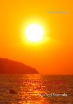 Télécharger le livre :  "And there was light". OM= m*c2= E