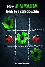 Télécharger le livre :  How Minimalism leads to a conscious life