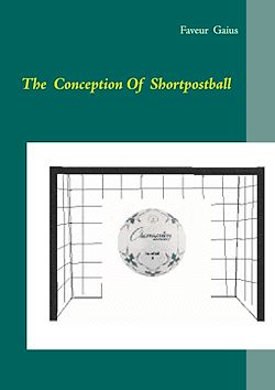 Télécharger le livre :  The conception of Shortpostball