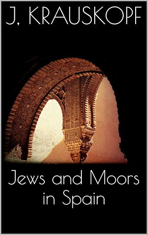 Download the eBook: Jews and Moors in Spain