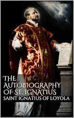 Download this eBook The Autobiography of St. Ignatius