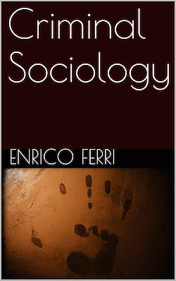 Télécharger le livre :  Criminal Sociology