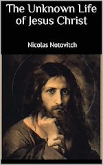 Télécharger le livre :  The Unknown Life of Jesus Christ