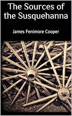 Télécharger le livre :  The Sources of the Susquehanna