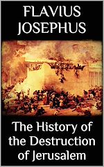 Télécharger le livre :  The History of the Destruction of Jerusalem