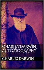 Télécharger le livre :  Charles Darwin Autobiography