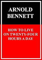 Télécharger le livre :  How to Live on Twenty-Four Hours a Day