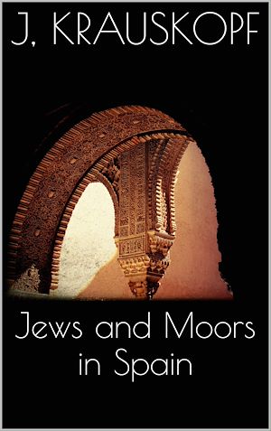 Download the eBook: Jews and Moors in Spain