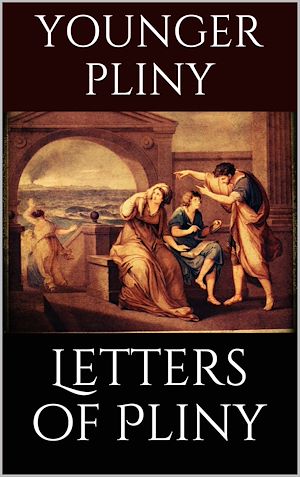 Téléchargez le livre :  Letters of Pliny