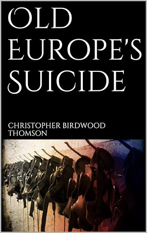 Download the eBook: Old Europe's Suicide