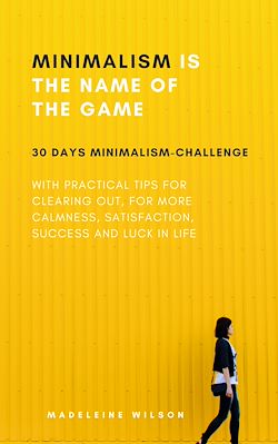 Télécharger le livre :  Minimalism Is The Name Of The Game
