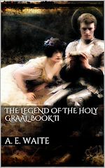 Télécharger le livre :  The Legend of the Holy Graal. Book II