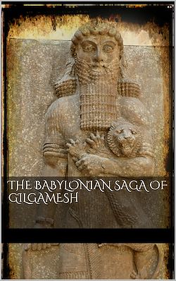 Télécharger le livre :  The Babylonian Saga of Gilgamesh
