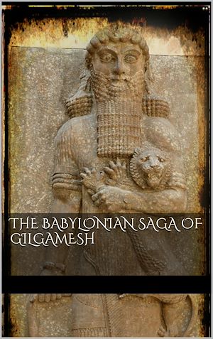 Téléchargez le livre :  The Babylonian Saga of Gilgamesh