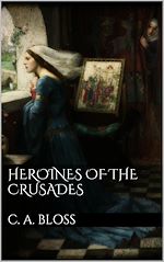 Download this eBook Heroines of the Crusades