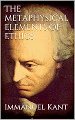 Télécharger le livre :  The Metaphysical Elements of Ethics