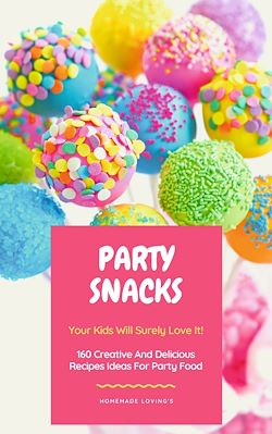Télécharger le livre :  Party Snacks - Your Kids Will Surely Love It!
