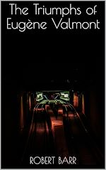 Télécharger le livre :  The Triumphs of Eugène Valmont