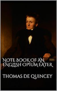 Téléchargez le livre :  Note Book of an English Opium-Eater